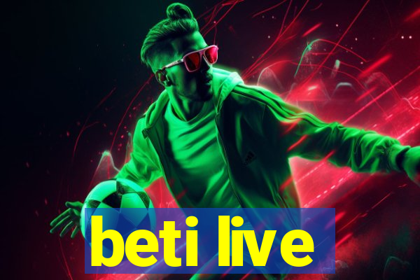 beti live